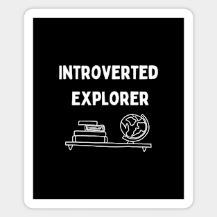 Introverted explorer Magnet